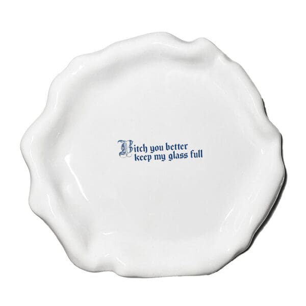 Incartato White Dinner Plate – Bitch You Better Keep My Glass Full